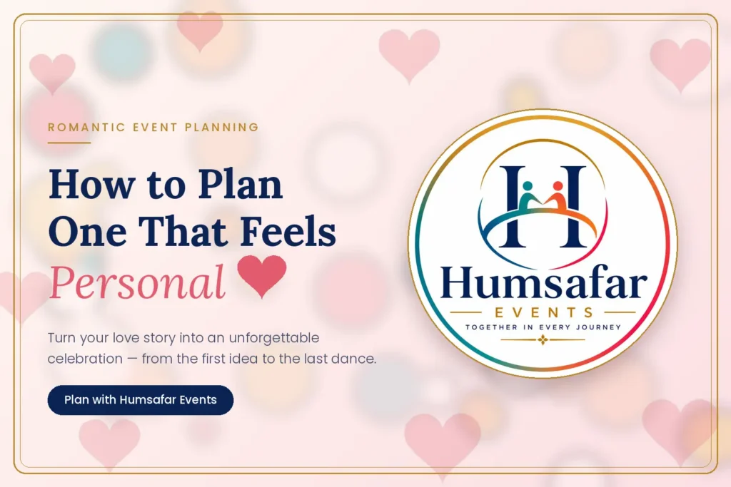 Romantic event planning: How to Plan That Feels Personal