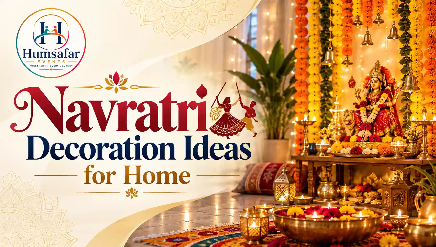 Navratri Decoration Ideas for Home | Humsafar Event