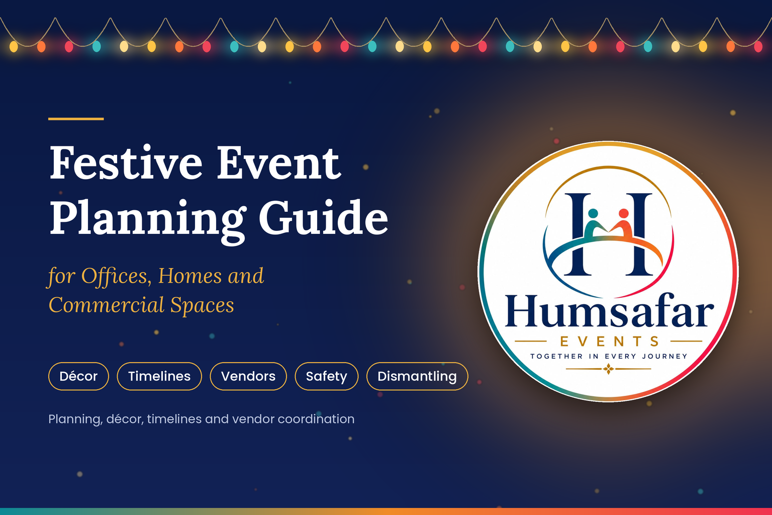 Festive Event Planning Guide for Offices, Homes and Commercial Spaces